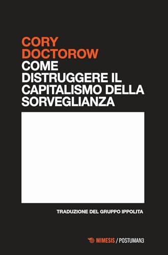 Come distruggere il capitalismo della sorveglianza (Postuman3)