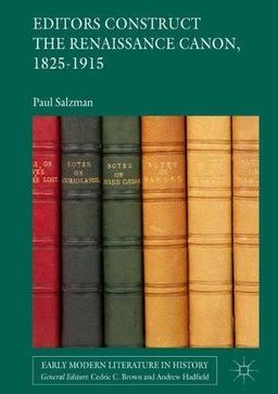 Editors Construct the Renaissance Canon, 1825-1915 (Early Modern Literature in History)