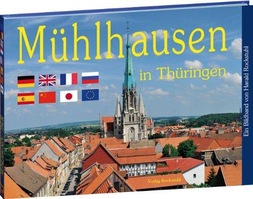 Mühlhausen in Thüringen - Ein Bildband: Mühlhausen in Thuringia / Muhlhouse en Thuringe / Mühlhausen en Turingia