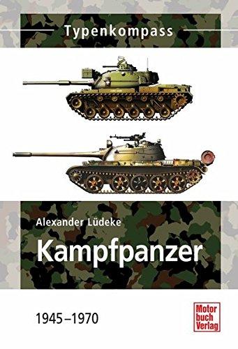 Kampfpanzer: 1945 - 1970 (Typenkompass)