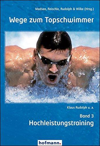 Wege zum Topschwimmer - Band 3: Hochleistungstraining