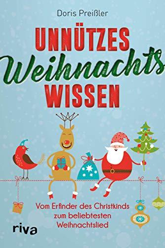 Unnützes Weihnachtswissen: Vom Erfinder des Christkinds zum beliebtesten Weihnachtslied