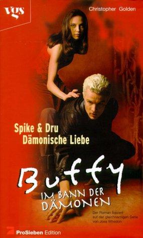 Buffy, Im Bann der Dämonen, Spike & Dru, Dämonische Liebe