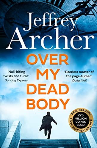 Over My Dead Body: The Next Thriller from the Sunday Times Bestselling Author, the Latest Must-Read New Book of 2021 (William Warwick Novels)