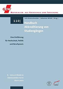 Handbuch Akkreditierung von Studiengängen: Eine Einführung für Hochschule, Politik und Berufspraxis (GEW Materialien aus Hochschule und Forschung)