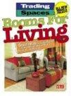 Rooms For Living: Great Ideas for Living Rooms, Family Rooms and Bonus Rooms (Trading Spaces S.)