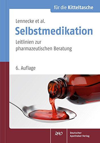 Selbstmedikation für die Kitteltasche: Leitlinien zur pharmazeutischen Beratung