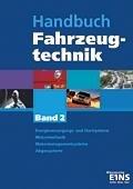 Handbuch Fahrzeugtechnik. Band 2: Energieversorgungs- und Startsysteme, Motormechanik, Motormanagementsysteme, Abgassysteme. Lehr- /Fachbuch