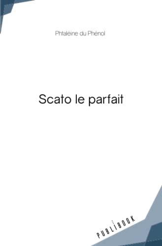 Scato le parfait