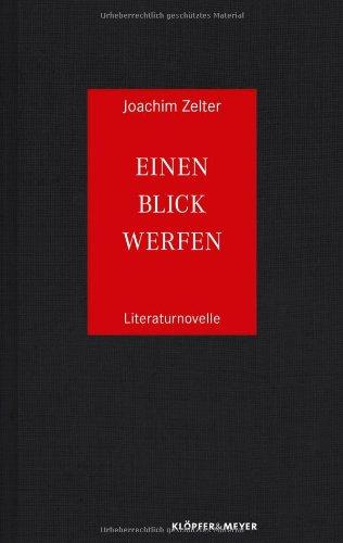 Einen Blick werfen: Literaturnovelle