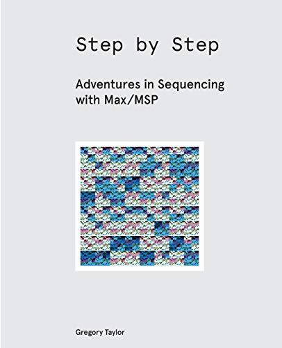 Step by Step: Adventures in Sequencing with Max/MSP