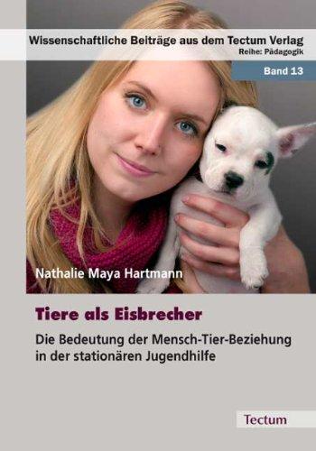 Tiere als Eisbrecher: Die Bedeutung der Mensch-Tier-Beziehung in der stationären Jugendhilfe