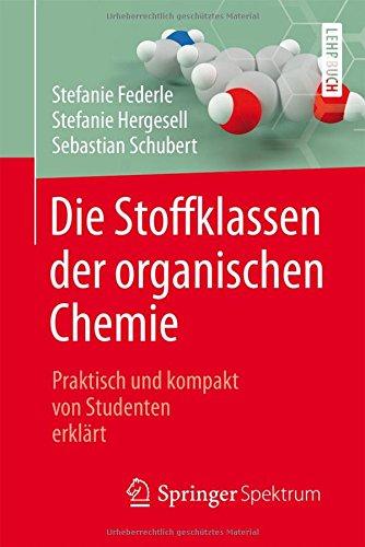 Die Stoffklassen der organischen Chemie: Praktisch und kompakt von Studenten erklärt