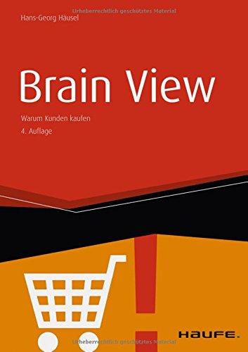 Brain View: Warum Kunden kaufen (Haufe Fachbuch)