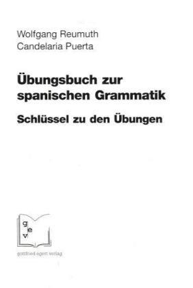 Übungsbuch zur spanischen Grammatik. Schlüssel zu den Übungen