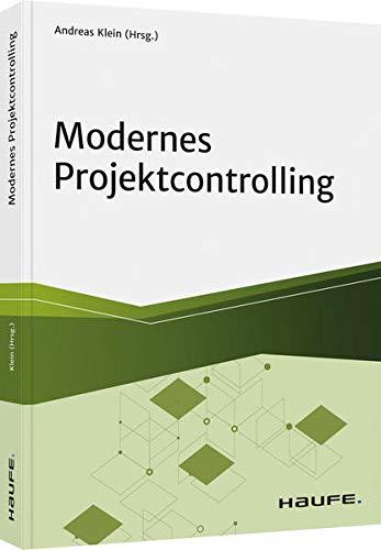 Projektcontrolling mit agilen Instrumenten: Grundlagen, Werkzeuge, Praxisbeispiele (Haufe Fachbuch)