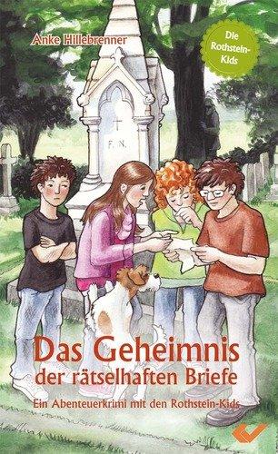 Das Geheimnis der rätselhaften Briefe: Ein Abenteuerkrimi mit den Rothstein-Kids