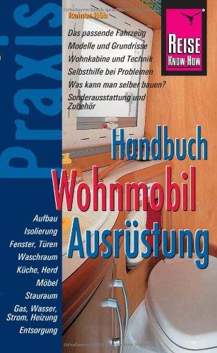 Handbuch Wohnmobil-Ausrüstung: Der Praxis-Ratgeber für Ersterwerb und Aufrüstung