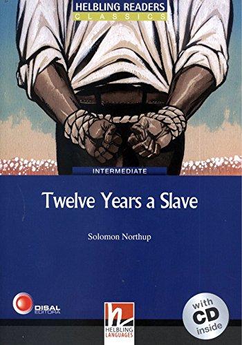 Twelve Years a Slave (Helbling Readers Classics)