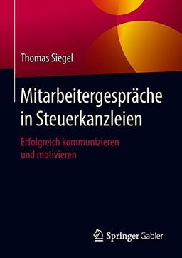 Mitarbeitergespräche in Steuerkanzleien: Erfolgreich kommunizieren und motivieren