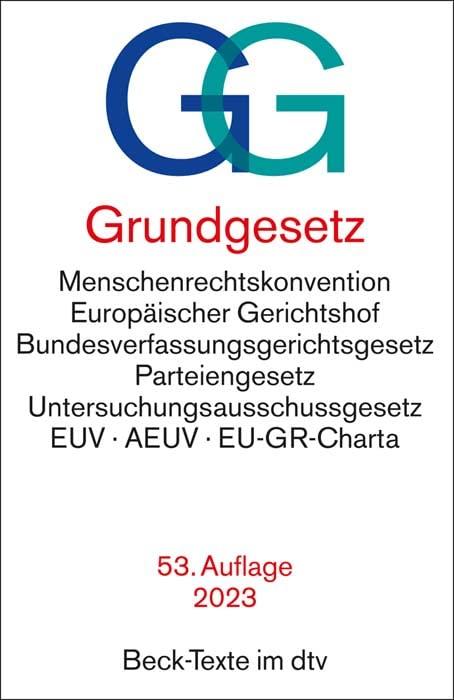 Grundgesetz: mit Menschenrechtskonvention, Verfahrensordnung des Europäischen Gerichtshofs für Menschenrechte, Bundesverfassungsgerichtsgesetz, ... die Europäische Union, (Beck-Texte im dtv)