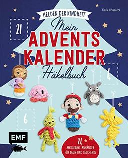 Mein Adventskalender-Häkelbuch: Helden der Kindheit – Merry X-Mas: 24 Amigurumi-Anhänger für Baum und Geschenke