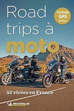 Road-trips à moto : 52 virées en France