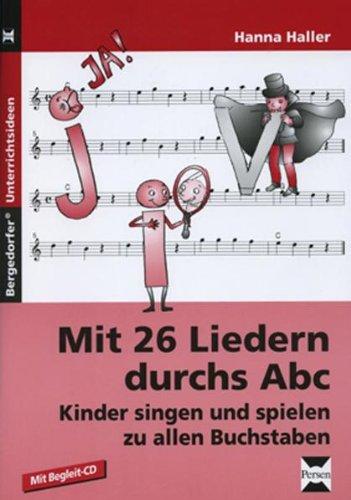 Mit 26 Liedern durchs ABC: Kinder singen und spielen zu allen Buchstaben