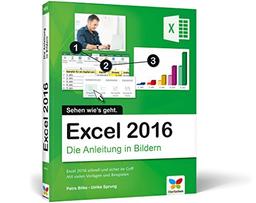 Excel 2016: Die Anleitung in Bildern. Bild für Bild Excel 2016 kennenlernen. Komplett in Farbe. Das Buch ist für alle Einsteiger geeignet.