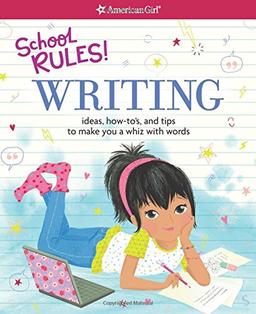 School Rules! Writing: Ideas, How-To's, and Tips to Make You a Whiz with Words