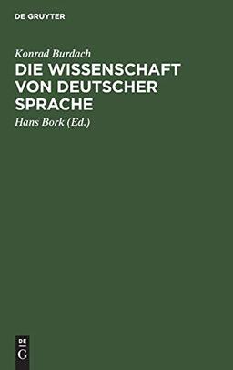 Die Wissenschaft von deutscher Sprache: Ihr Werden, ihr Weg, ihre Führer