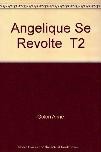 Angelique se revolte  t2 (LITTÉRATURE FRANÇAISE)