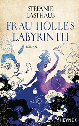 Frau Holles Labyrinth: Roman