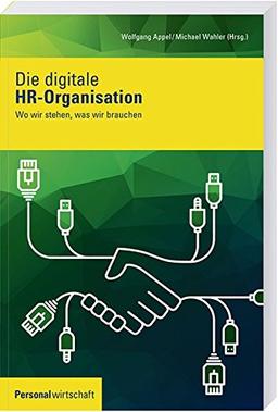 Die digitale HR-Organisation: Wo wir stehen, was wir brauchen