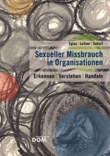 Sexueller Missbrauch in Organisationen: Erkennen - Verstehen - Handeln