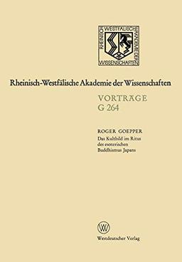 Das Kultbild im Ritus des esoterischen Buddhismus Japans: 255. Sitzung am 18. Februar 1981 in Düsseldorf (Rheinisch-Westfälische Akademie der Wissenschaften, 264, Band 264)