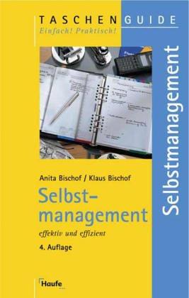 Selbstmanagement. Effektiv und effizient