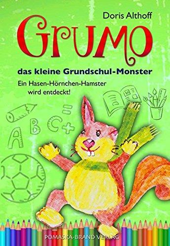 Grumo, das kleine Grundschulmonster: Ein Hasen-Hörnchen-Hamster wird entdeckt!