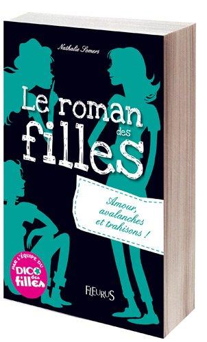 Le roman des filles. Amour, avalanches et trahisons !