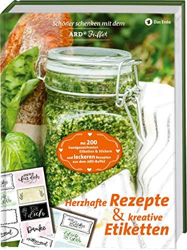 Schöner Schenken mit dem ARD Buffet – Herzhafte Rezepte und kreative Etiketten: Mit 200 handgezeichneten Etiketten & Stickern und Original-Rezepten aus dem ARD-Buffet