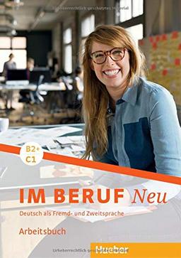 Im Beruf NEU B2+/C1: Deutsch als Fremd- und Zweitsprache / Arbeitsbuch (Miscelaneous)