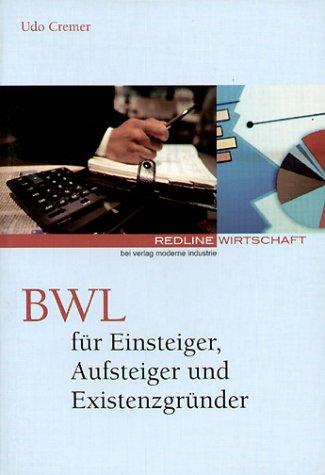 BWL für Einsteiger, Aufsteiger und Existenzgründer