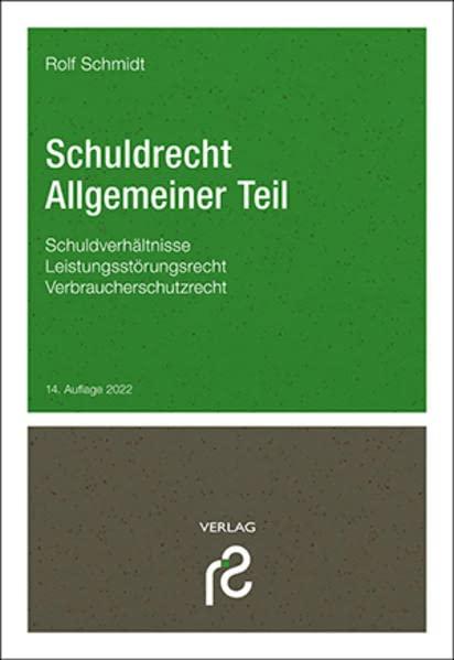 Schuldrecht Allgemeiner Teil: Schuldverhältnisse; Leistungsstörungsrecht; Verbraucherschutzrechte