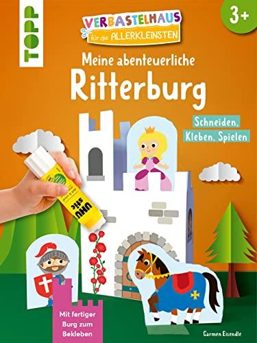 Verbastelhaus für die Allerkleinsten. Meine abenteuerliche Ritterburg: Schneiden - Kleben - Spielen. Mit Ritterburg zum Bekleben