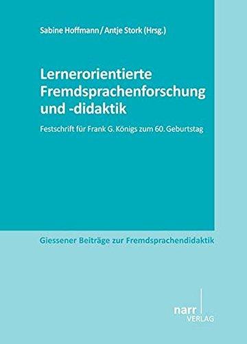 Lernerorientierte Fremdsprachenforschung und -didaktik: Festschrift für Frank G. Königs zum 60. Geburtstag