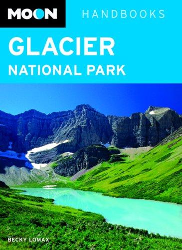 Moon Glacier National Park (Moon Handbooks)