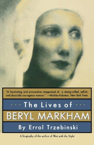 The Lives of Beryl Markham: The Rise and Fall of America's Favorite Planet