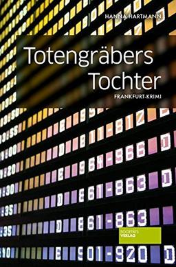 Totengräbers Tochter: Frankfurt-Krimi