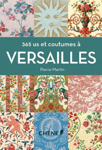 365 us et coutumes à Versailles