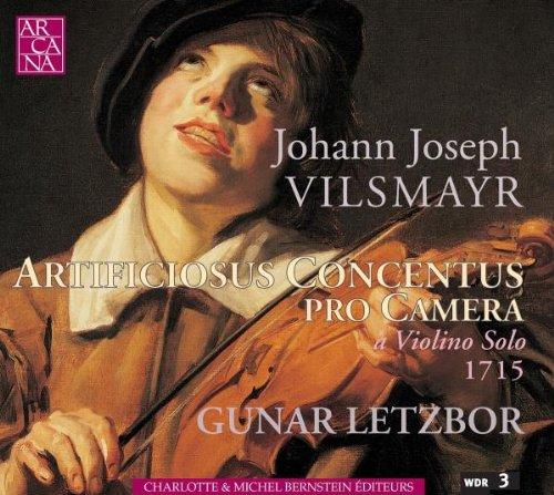 Johann Joseph Vilsmayr: Artificioso Concentus Pro Camera a Violine Solo